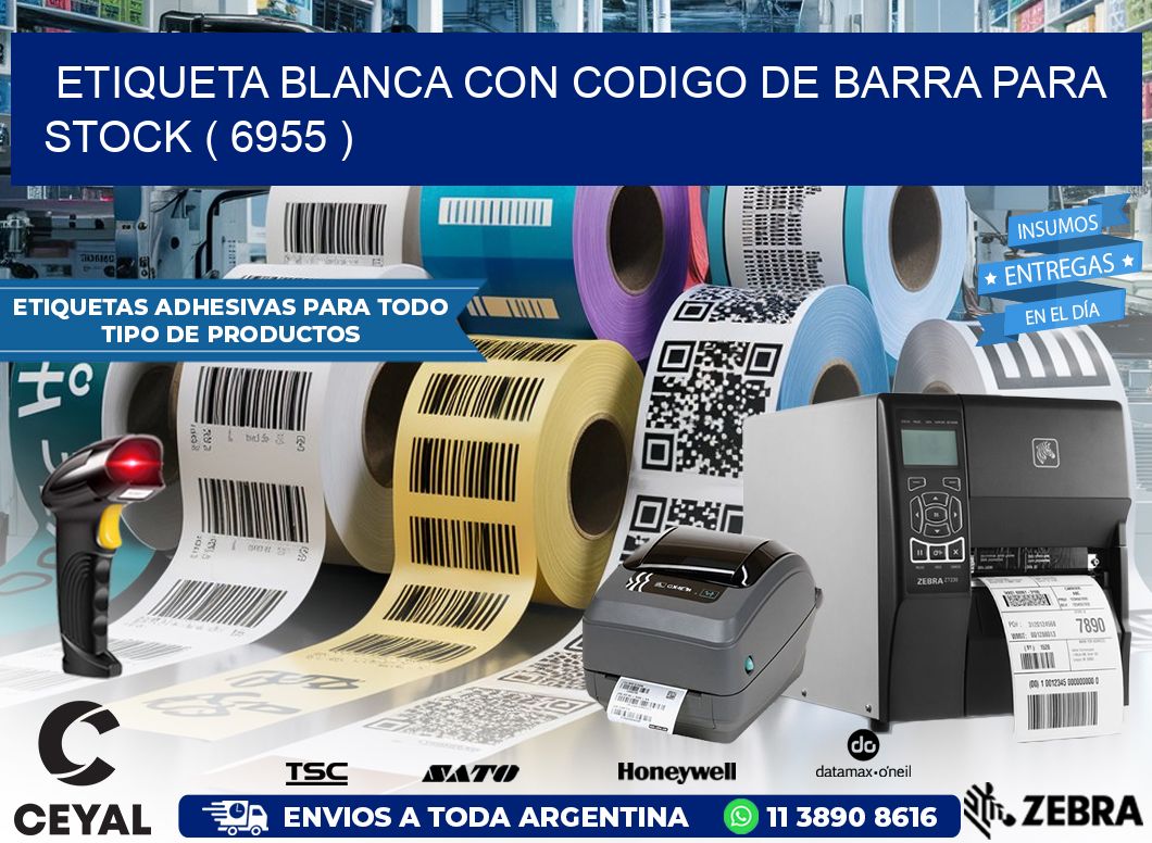 ETIQUETA BLANCA CON CODIGO DE BARRA PARA STOCK ( 6955 )