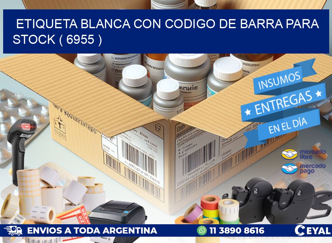 ETIQUETA BLANCA CON CODIGO DE BARRA PARA STOCK ( 6955 )