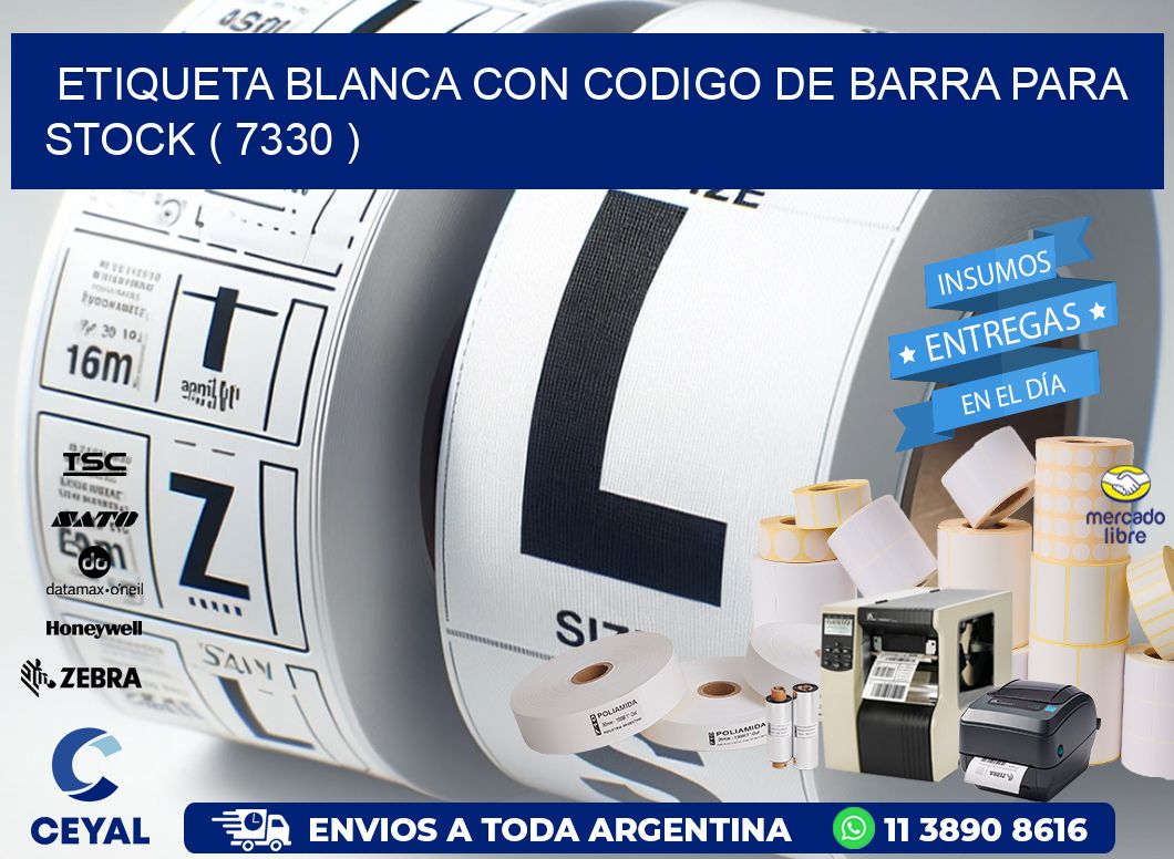 ETIQUETA BLANCA CON CODIGO DE BARRA PARA STOCK ( 7330 )