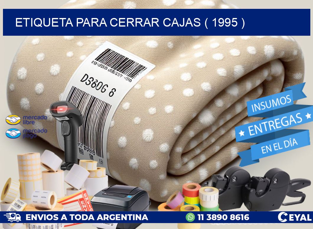 ETIQUETA PARA CERRAR CAJAS ( 1995 )