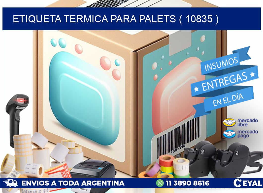 ETIQUETA TERMICA PARA PALETS ( 10835 )