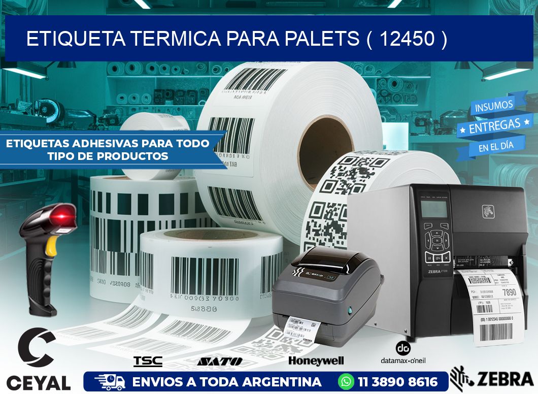 ETIQUETA TERMICA PARA PALETS ( 12450 )