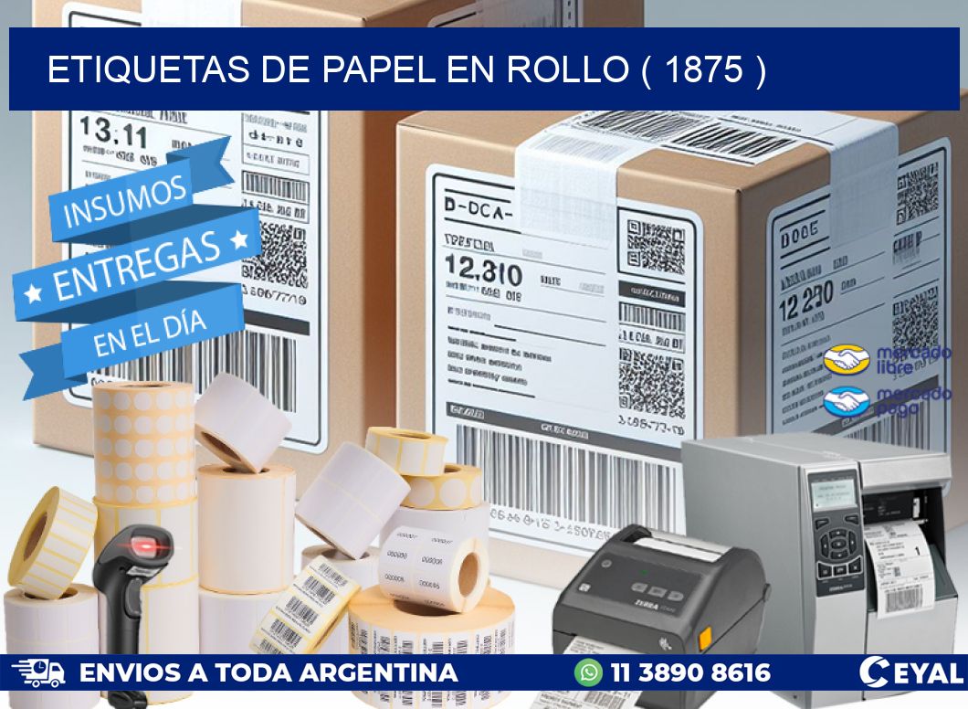 ETIQUETAS DE PAPEL EN ROLLO ( 1875 )