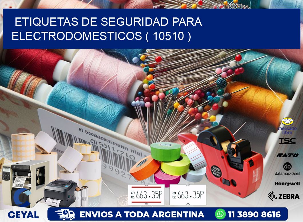 ETIQUETAS DE SEGURIDAD PARA ELECTRODOMESTICOS ( 10510 )