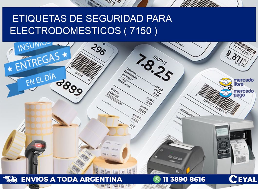 ETIQUETAS DE SEGURIDAD PARA ELECTRODOMESTICOS ( 7150 )