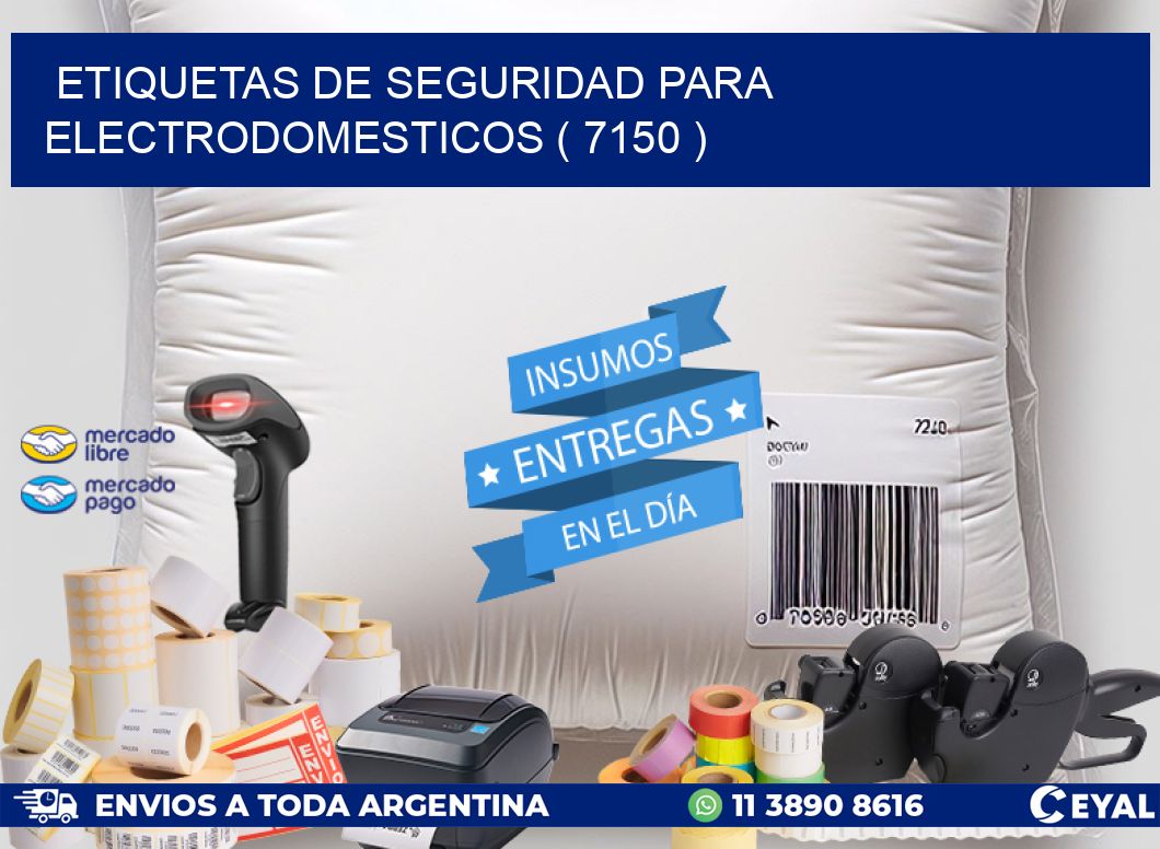ETIQUETAS DE SEGURIDAD PARA ELECTRODOMESTICOS ( 7150 )