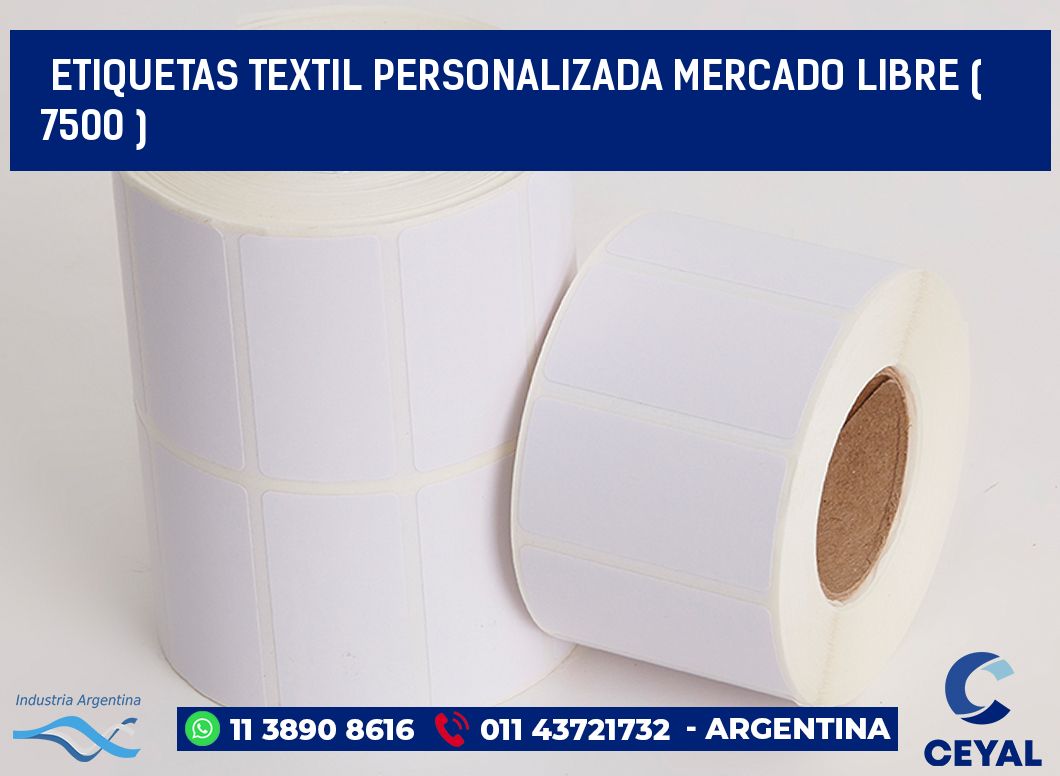 ETIQUETAS TEXTIL PERSONALIZADA MERCADO LIBRE ( 7500 )