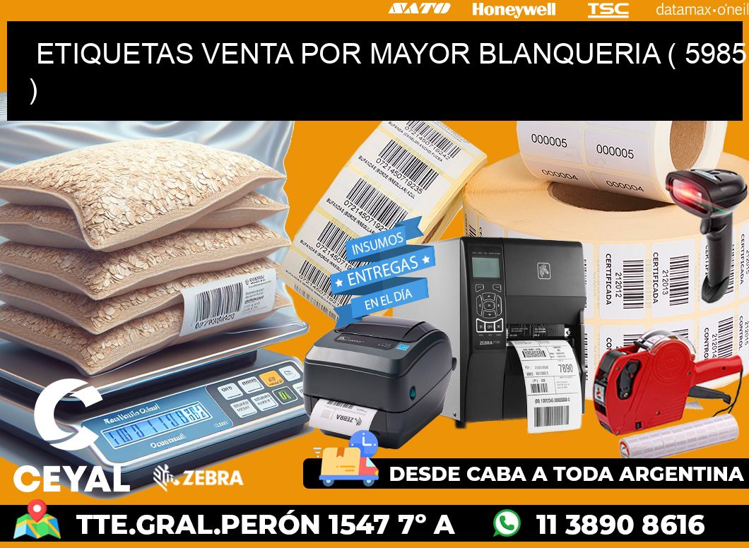 ETIQUETAS VENTA POR MAYOR BLANQUERIA ( 5985 )