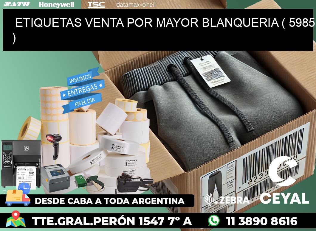 ETIQUETAS VENTA POR MAYOR BLANQUERIA ( 5985 )