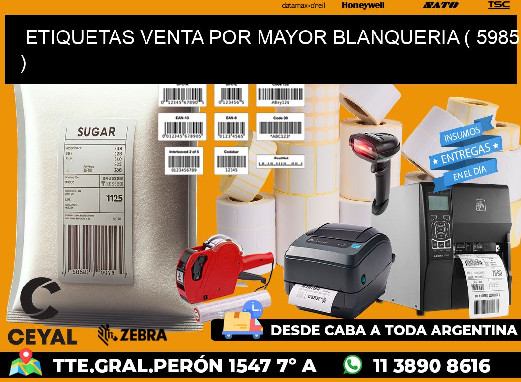 ETIQUETAS VENTA POR MAYOR BLANQUERIA ( 5985 )