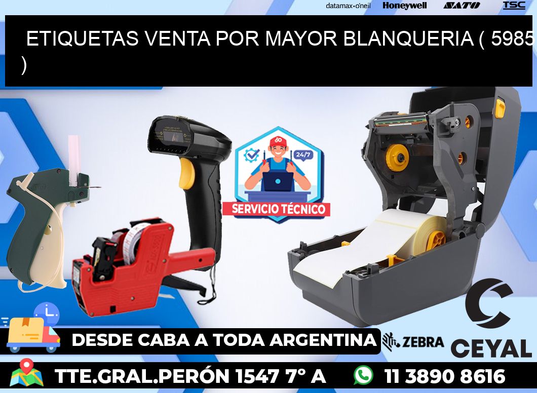 ETIQUETAS VENTA POR MAYOR BLANQUERIA ( 5985 )