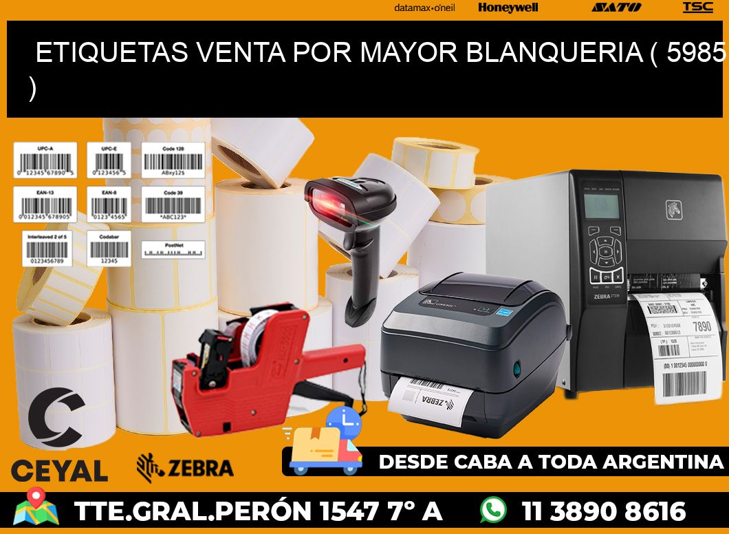 ETIQUETAS VENTA POR MAYOR BLANQUERIA ( 5985 )
