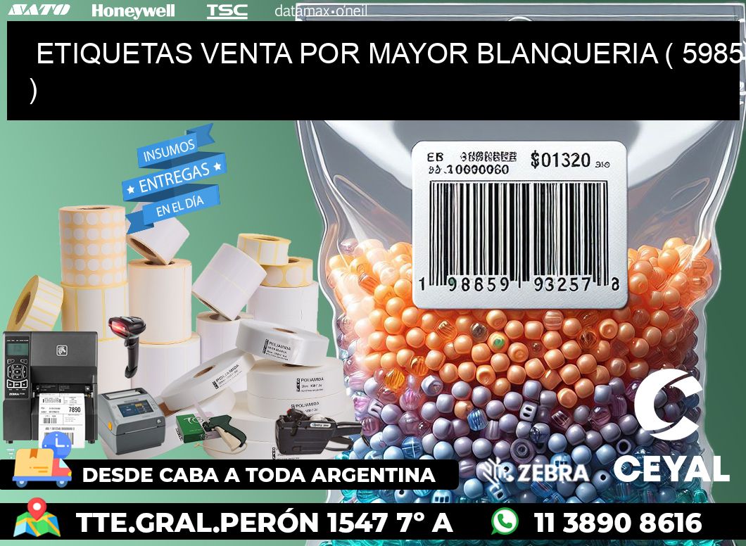 ETIQUETAS VENTA POR MAYOR BLANQUERIA ( 5985 )