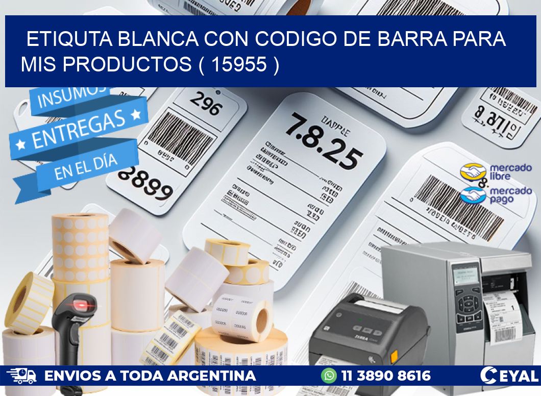 ETIQUTA BLANCA CON CODIGO DE BARRA PARA MIS PRODUCTOS ( 15955 )