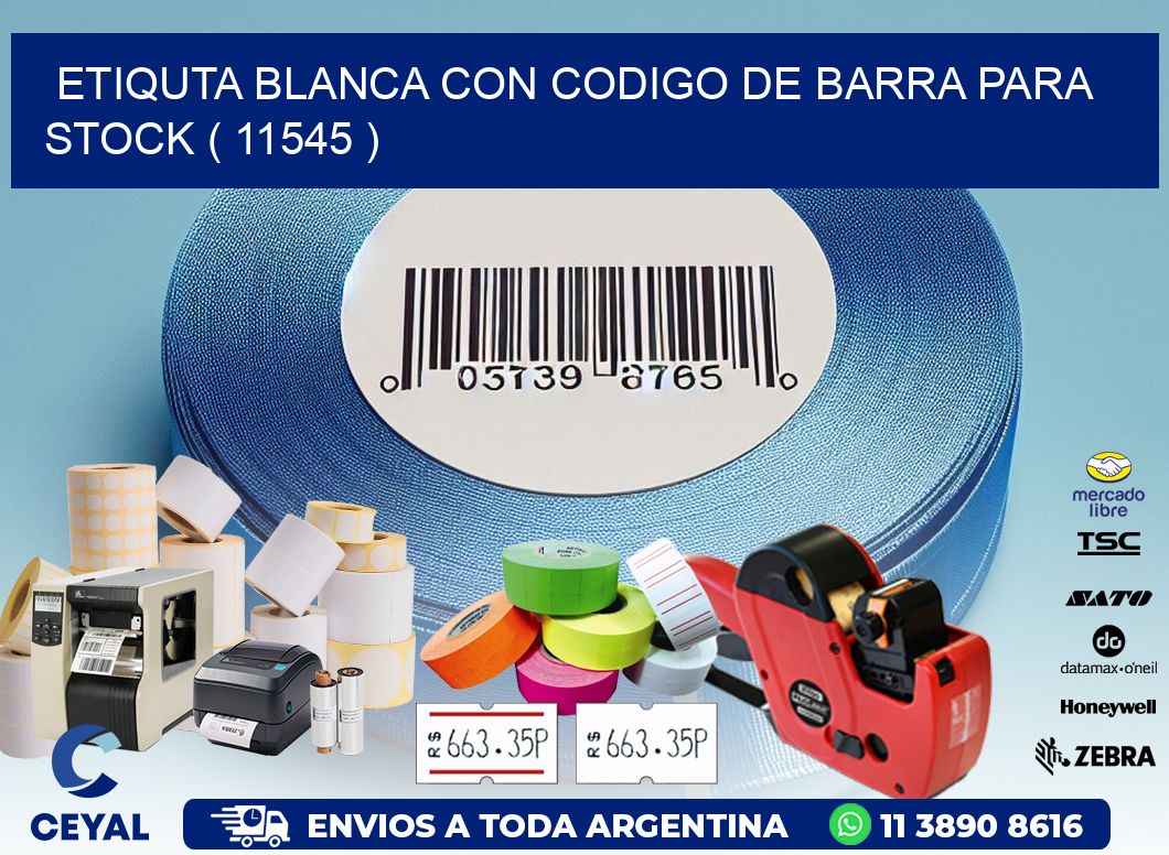ETIQUTA BLANCA CON CODIGO DE BARRA PARA STOCK ( 11545 )