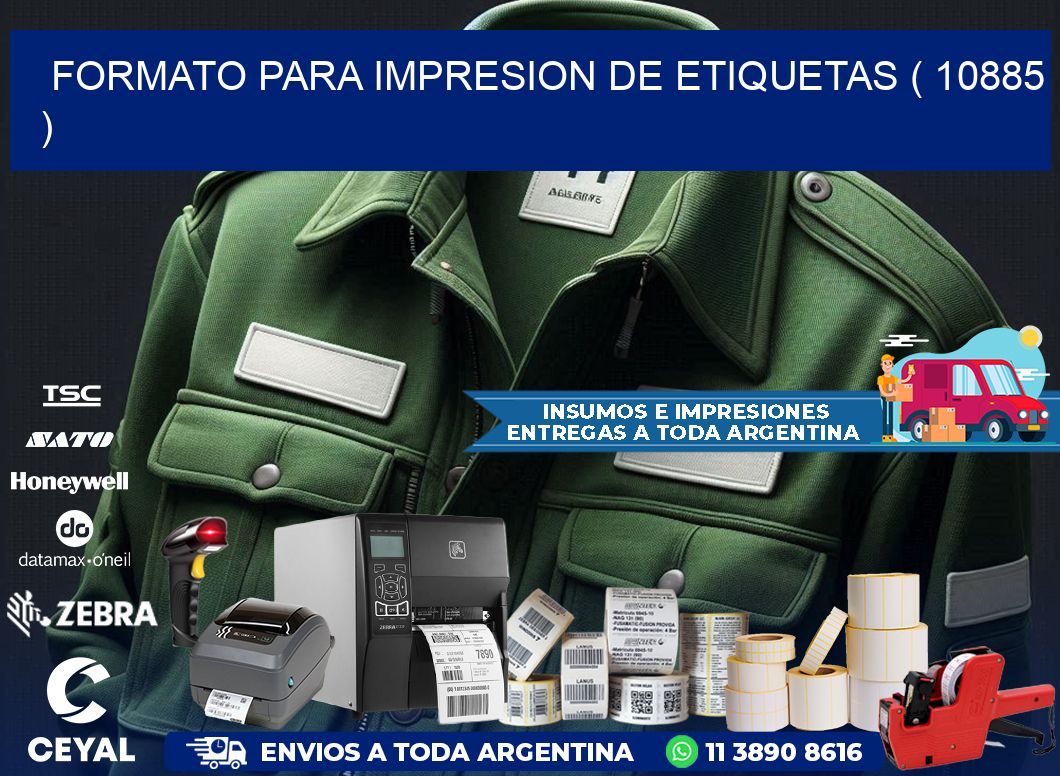 FORMATO PARA IMPRESION DE ETIQUETAS ( 10885 )