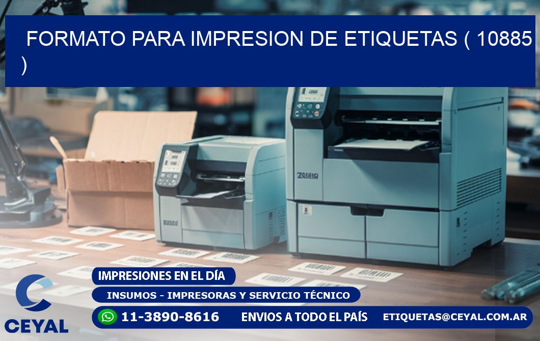 FORMATO PARA IMPRESION DE ETIQUETAS ( 10885 )