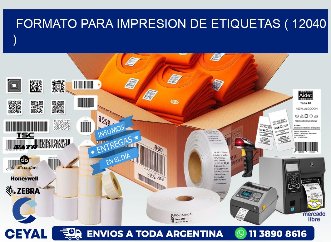 FORMATO PARA IMPRESION DE ETIQUETAS ( 12040 )