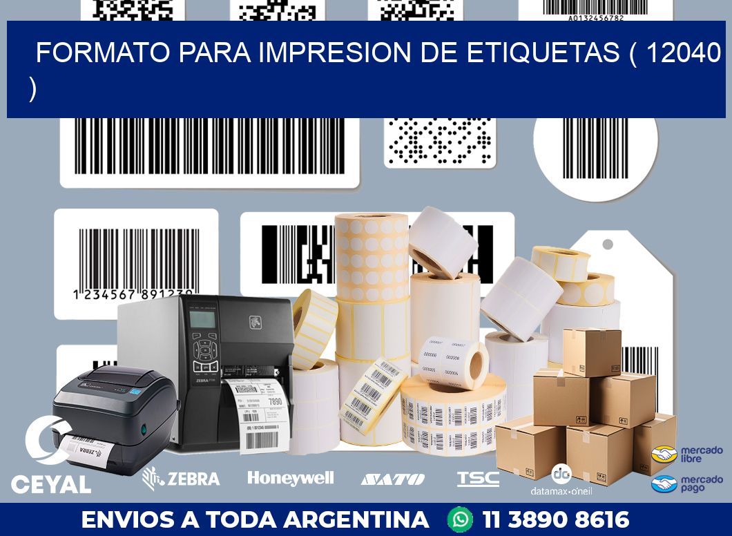 FORMATO PARA IMPRESION DE ETIQUETAS ( 12040 )