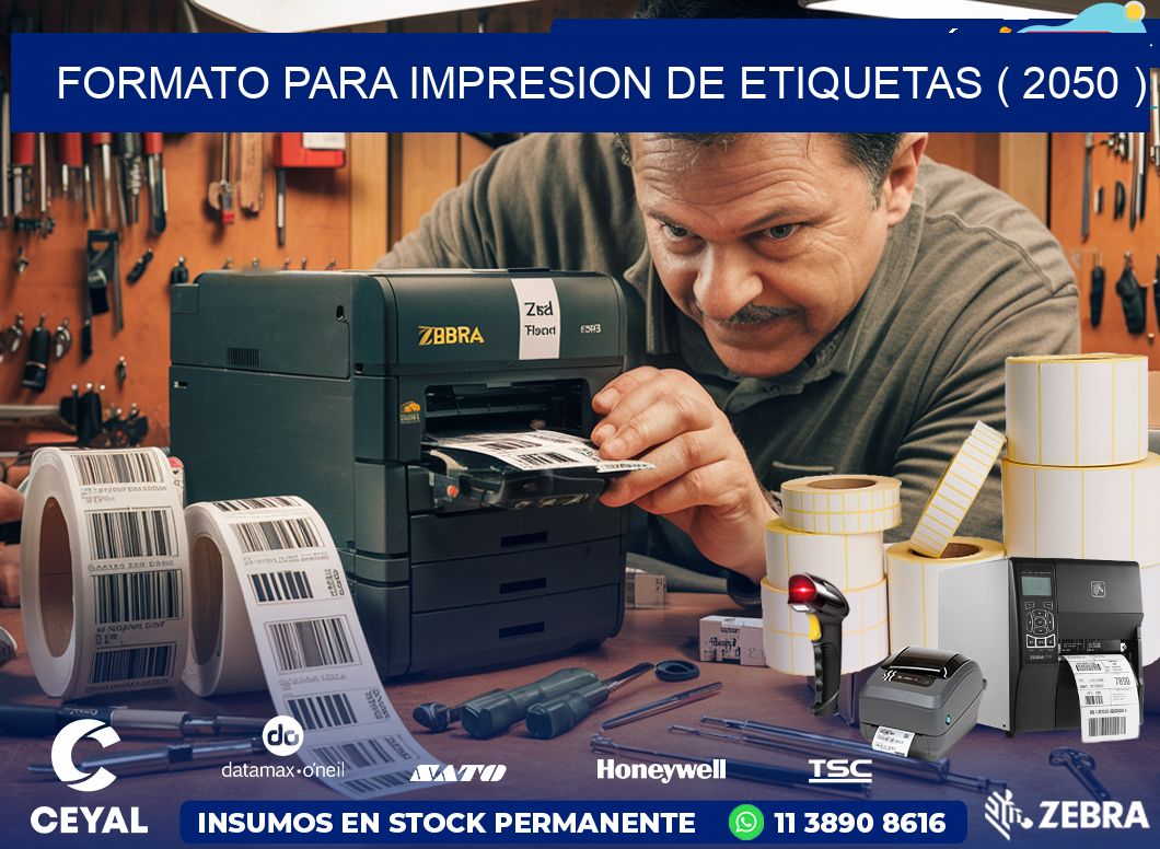 FORMATO PARA IMPRESION DE ETIQUETAS ( 2050 )