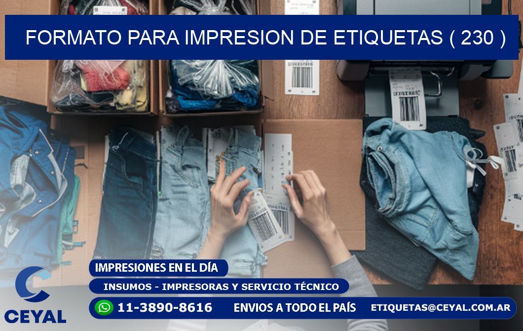 FORMATO PARA IMPRESION DE ETIQUETAS ( 230 )