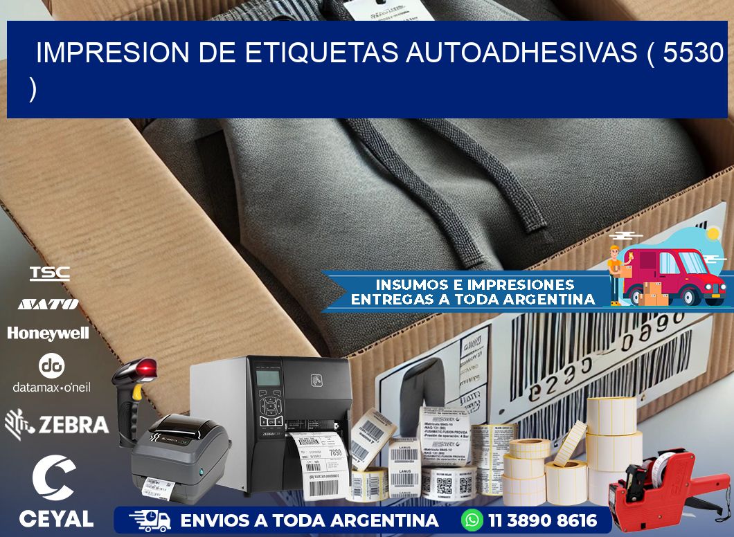 IMPRESION DE ETIQUETAS AUTOADHESIVAS ( 5530 )