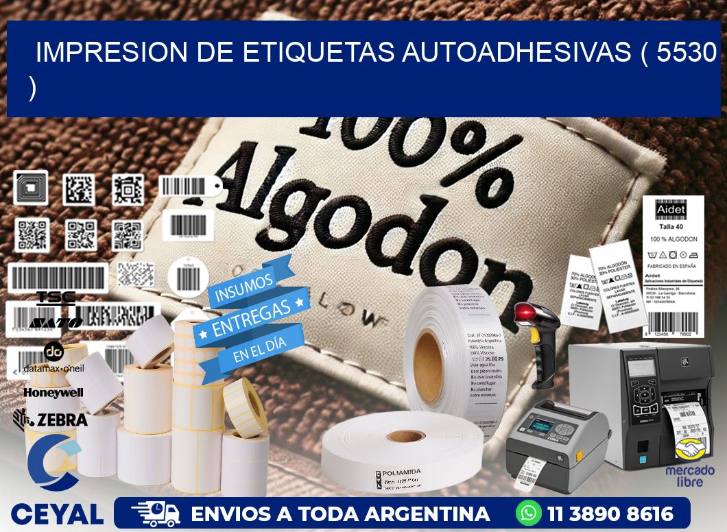IMPRESION DE ETIQUETAS AUTOADHESIVAS ( 5530 )