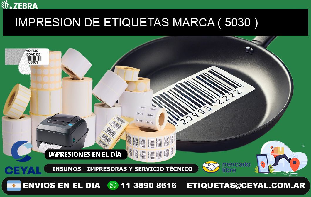 IMPRESION DE ETIQUETAS MARCA ( 5030 )