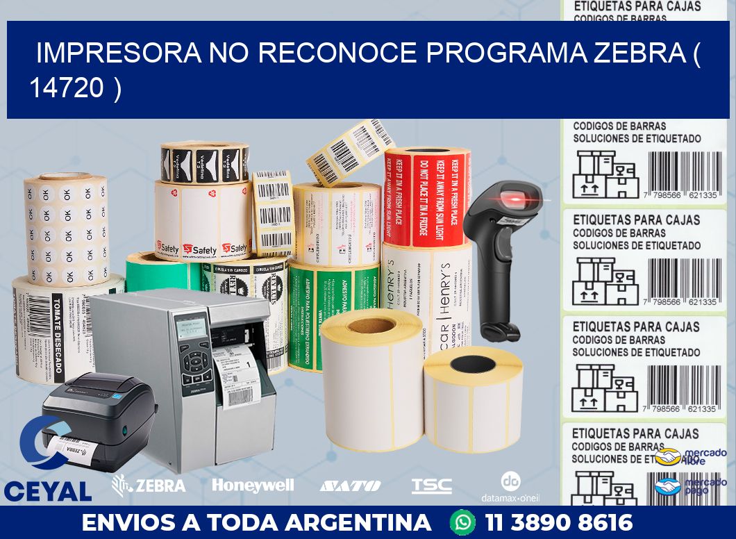IMPRESORA NO RECONOCE PROGRAMA ZEBRA ( 14720 )