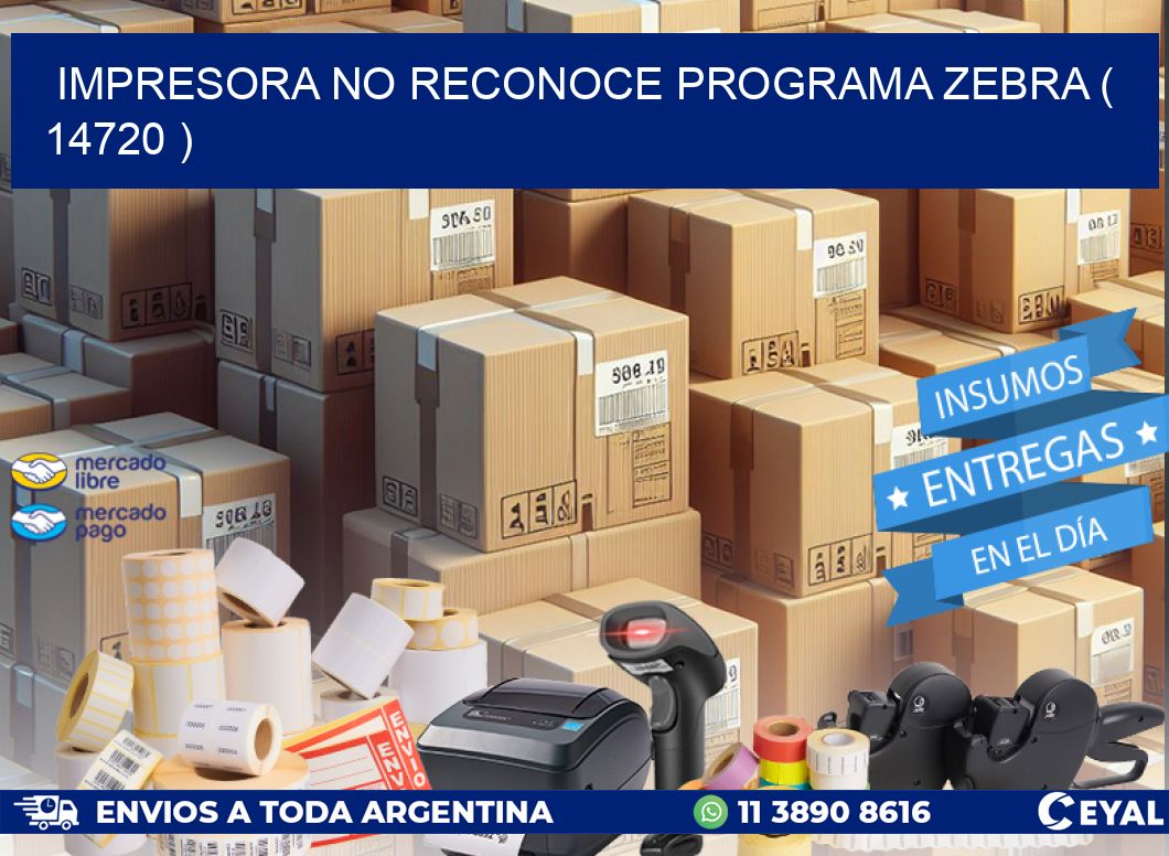 IMPRESORA NO RECONOCE PROGRAMA ZEBRA ( 14720 )