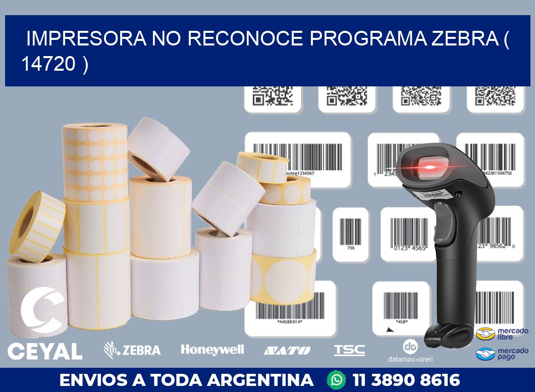IMPRESORA NO RECONOCE PROGRAMA ZEBRA ( 14720 )