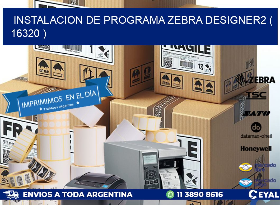 INSTALACION DE PROGRAMA ZEBRA DESIGNER2 ( 16320 )