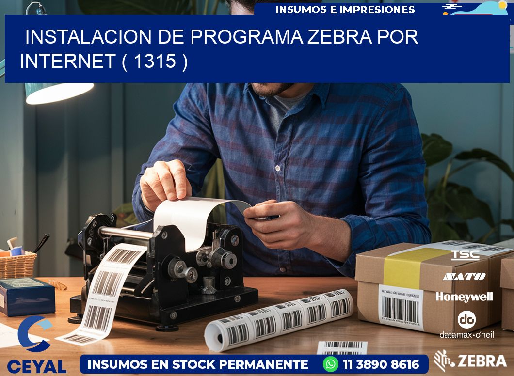 INSTALACION DE PROGRAMA ZEBRA POR INTERNET ( 1315 )