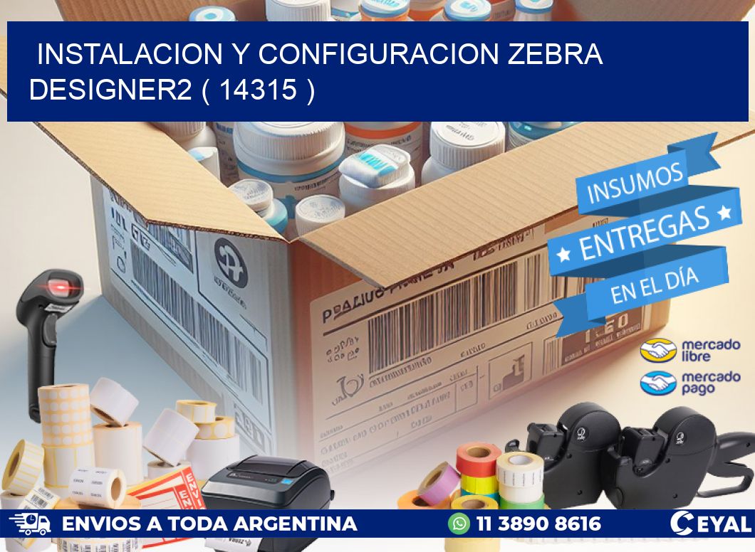 INSTALACION Y CONFIGURACION ZEBRA DESIGNER2 ( 14315 )