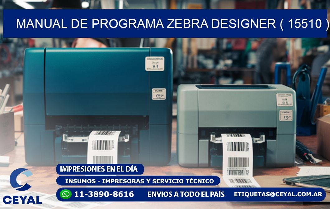 MANUAL DE PROGRAMA ZEBRA DESIGNER ( 15510 )