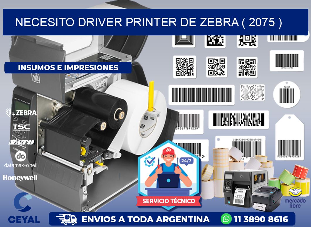 NECESITO DRIVER PRINTER DE ZEBRA ( 2075 )