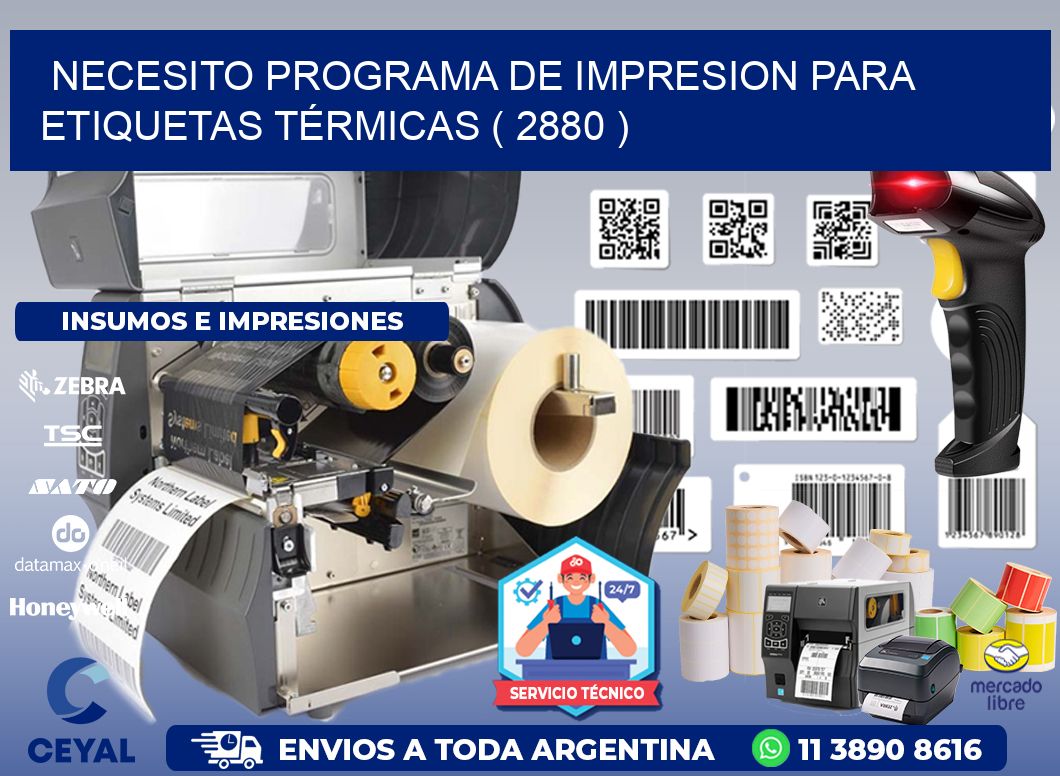 NECESITO PROGRAMA DE IMPRESION PARA ETIQUETAS TÉRMICAS ( 2880 )