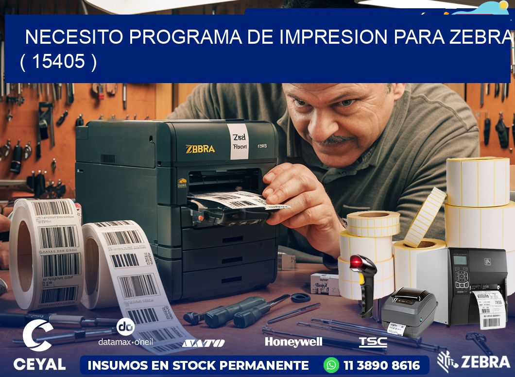 NECESITO PROGRAMA DE IMPRESION PARA ZEBRA ( 15405 )