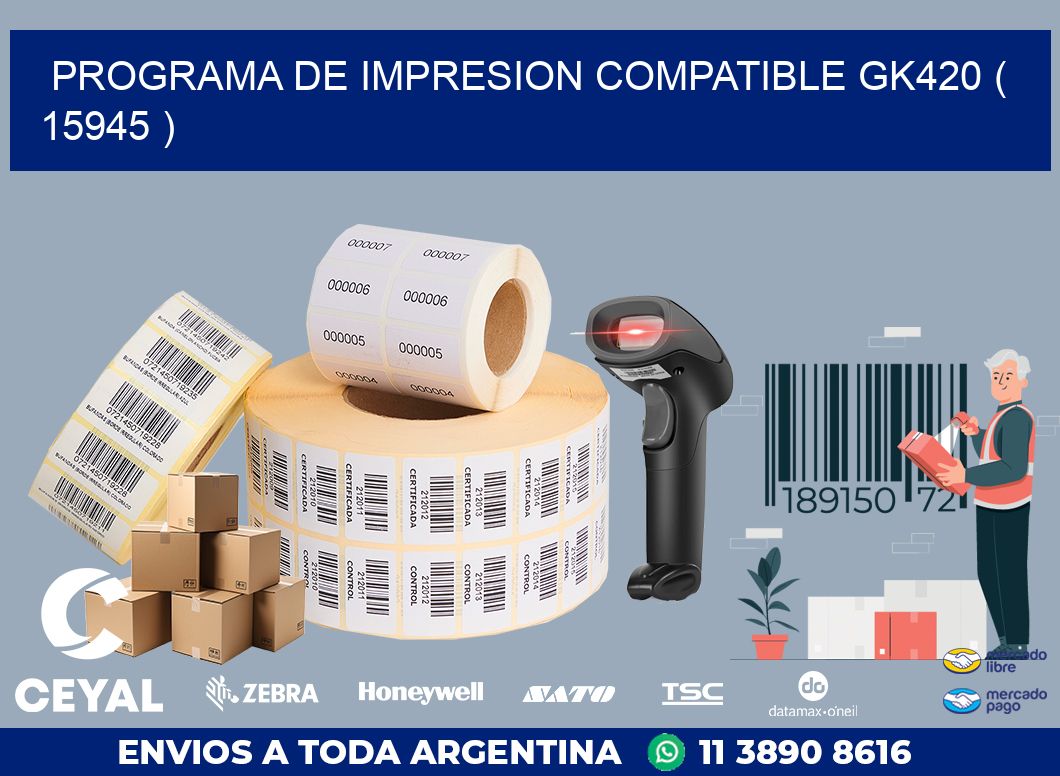 PROGRAMA DE IMPRESION COMPATIBLE GK420 ( 15945 )