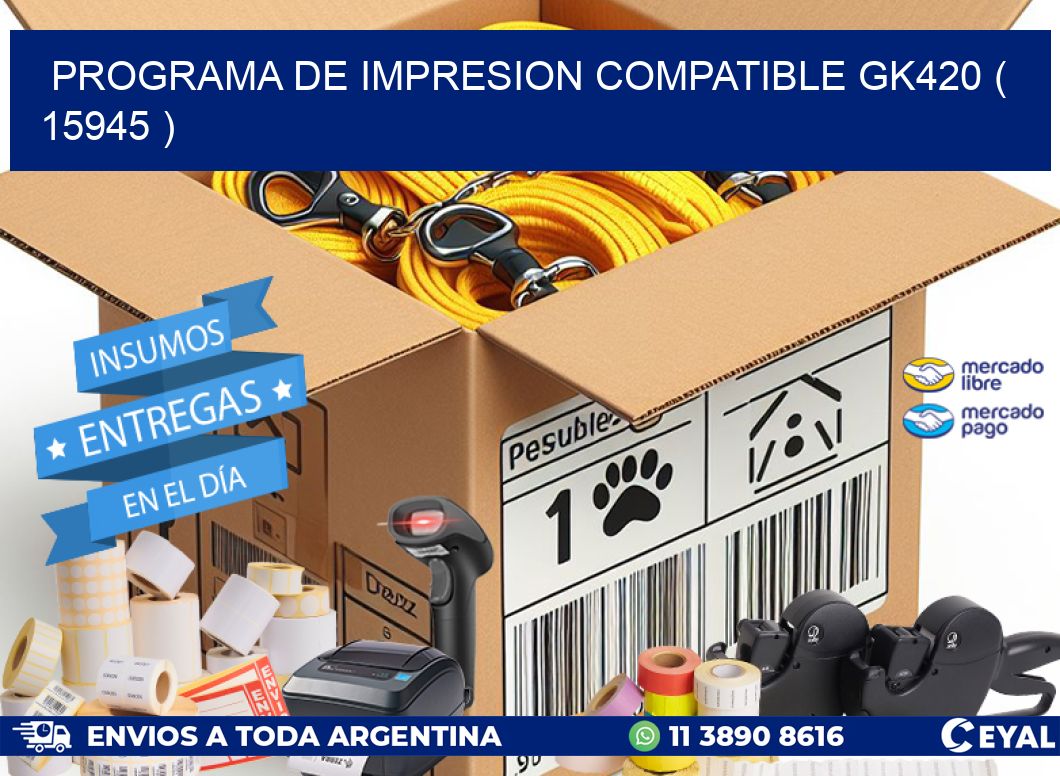 PROGRAMA DE IMPRESION COMPATIBLE GK420 ( 15945 )