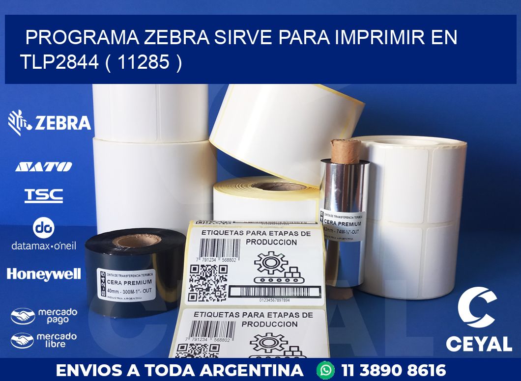 PROGRAMA ZEBRA SIRVE PARA IMPRIMIR EN TLP2844 ( 11285 )
