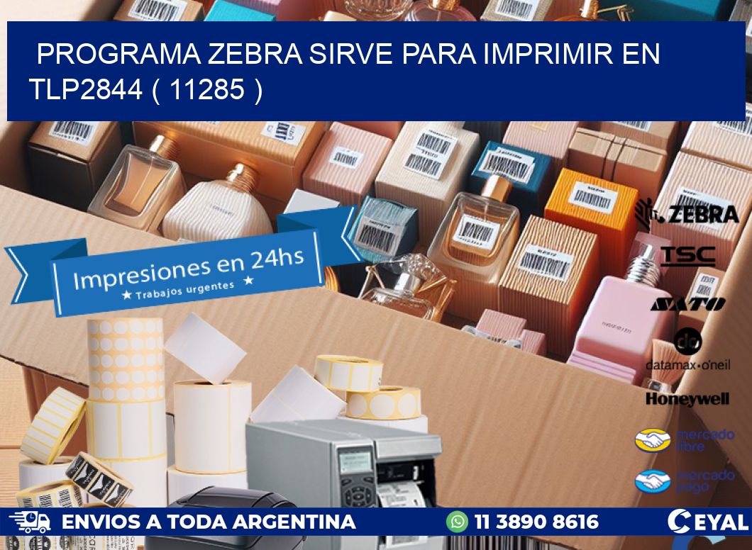 PROGRAMA ZEBRA SIRVE PARA IMPRIMIR EN TLP2844 ( 11285 )