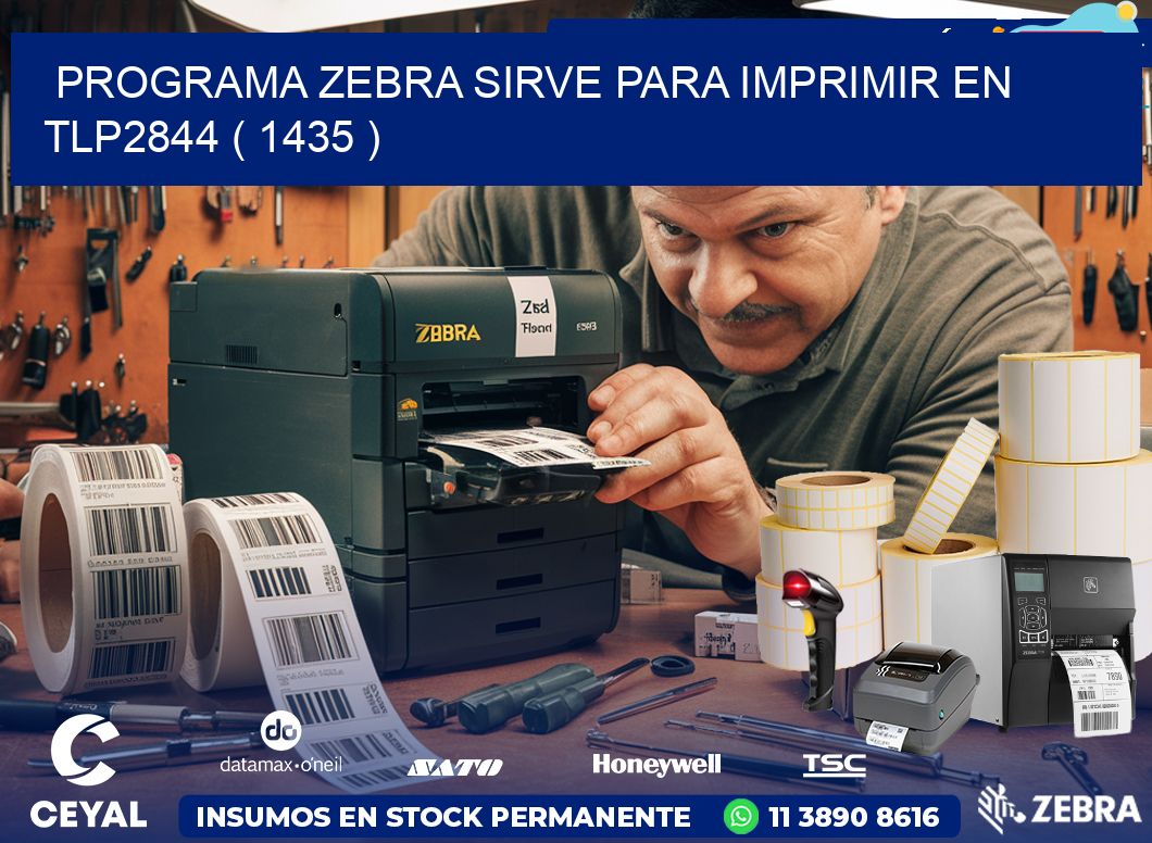 PROGRAMA ZEBRA SIRVE PARA IMPRIMIR EN TLP2844 ( 1435 )