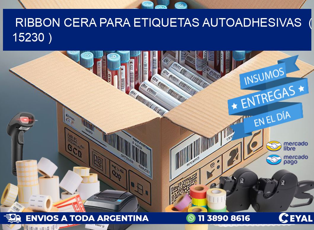 RIBBON CERA PARA ETIQUETAS AUTOADHESIVAS  ( 15230 )