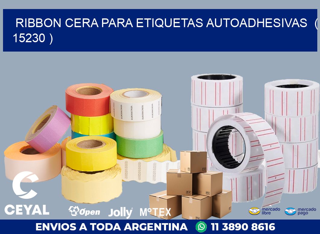 RIBBON CERA PARA ETIQUETAS AUTOADHESIVAS  ( 15230 )