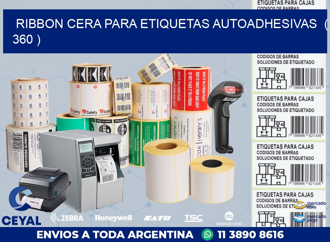 RIBBON CERA PARA ETIQUETAS AUTOADHESIVAS  ( 360 )