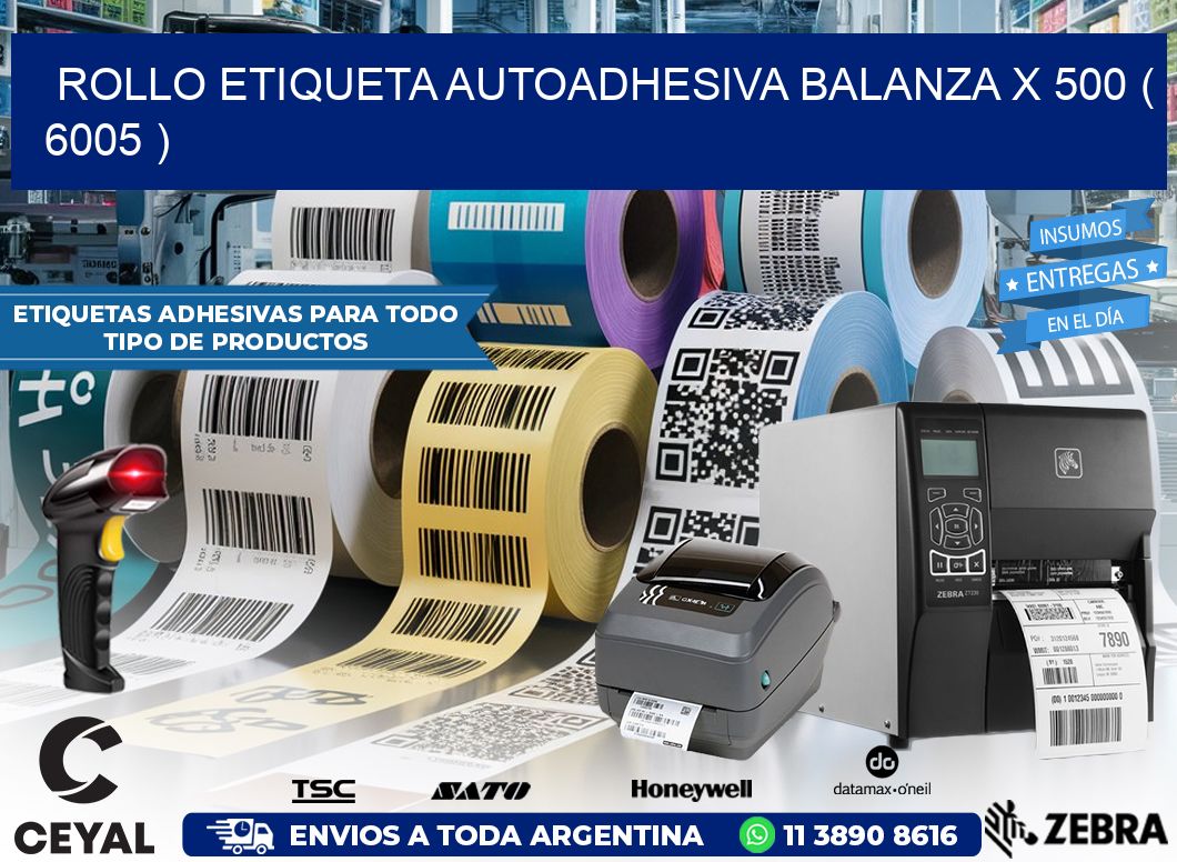 ROLLO ETIQUETA AUTOADHESIVA BALANZA X 500 ( 6005 )