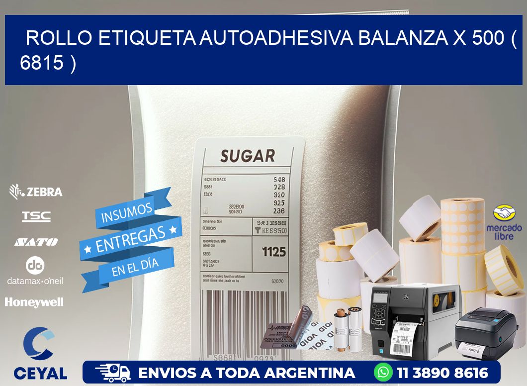 ROLLO ETIQUETA AUTOADHESIVA BALANZA X 500 ( 6815 )