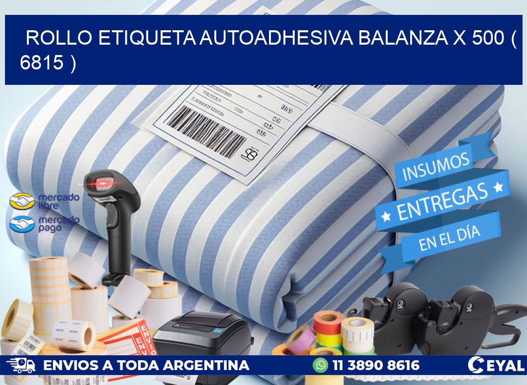 ROLLO ETIQUETA AUTOADHESIVA BALANZA X 500 ( 6815 )