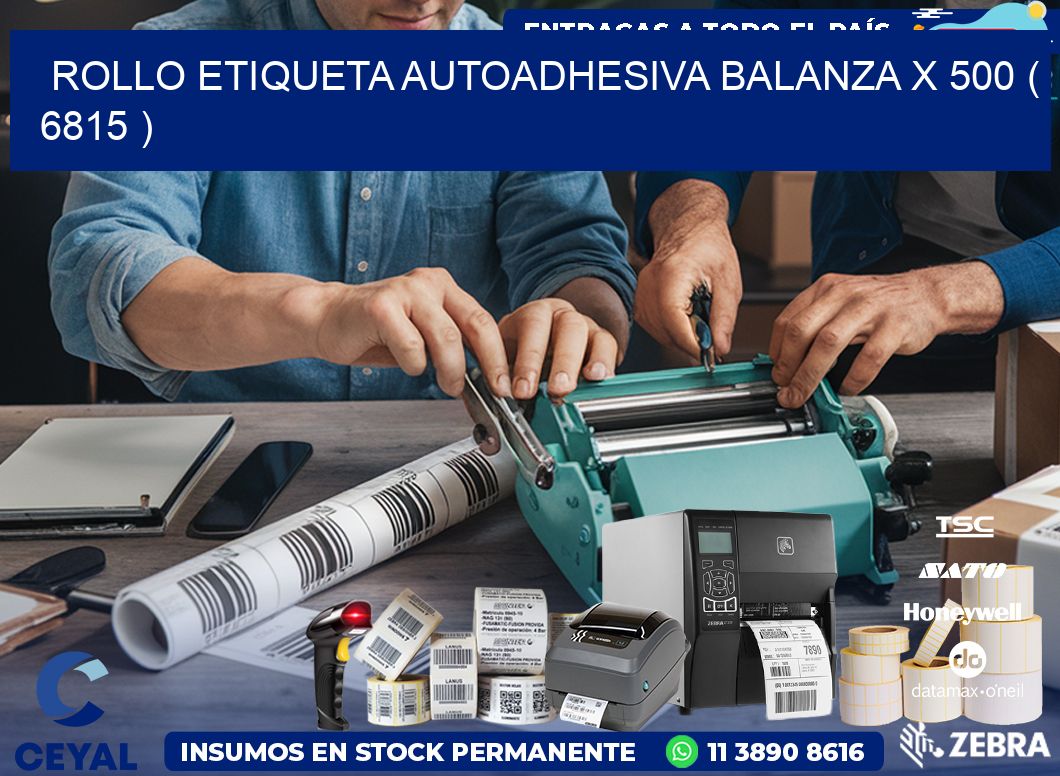 ROLLO ETIQUETA AUTOADHESIVA BALANZA X 500 ( 6815 )